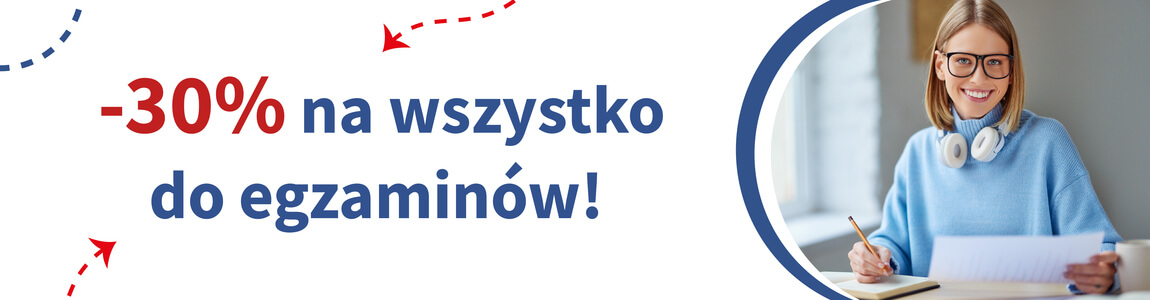 Egzaminy pod kontrolą | Do -30% na materiały przygotowujące do egzaminów!